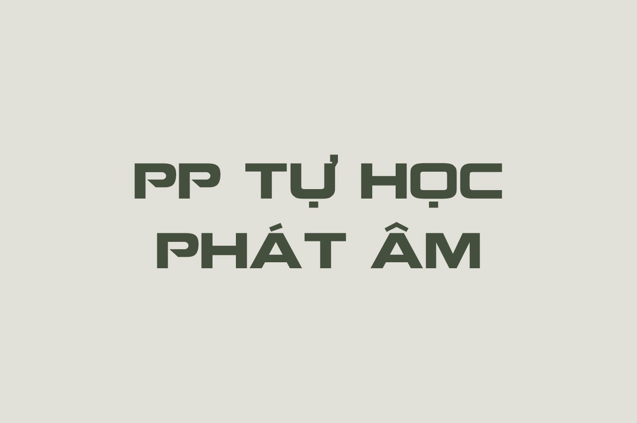 PP TỰ HỌC PHÁT ÂM